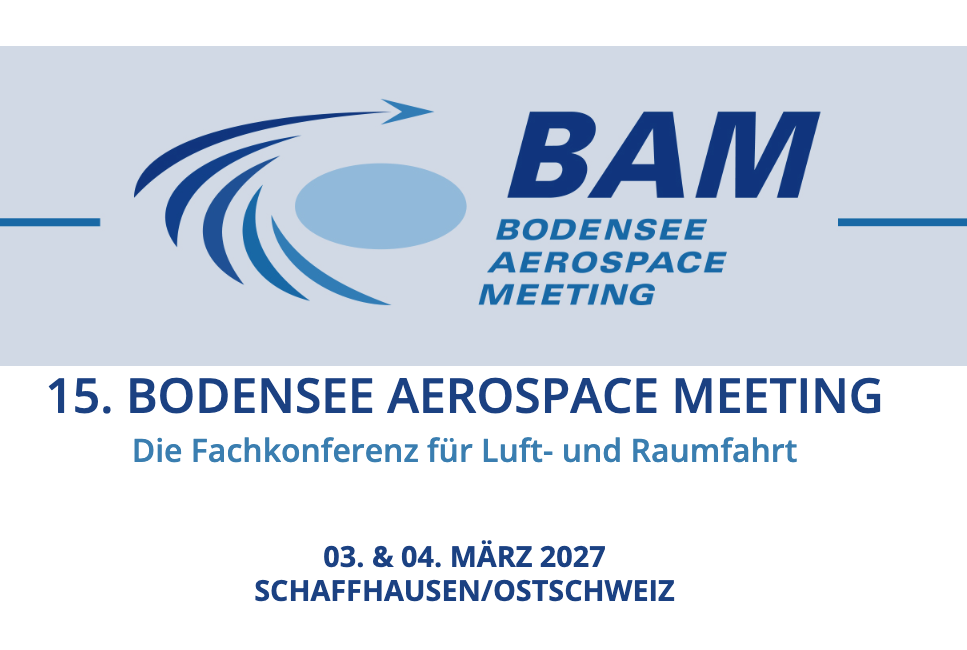 15. Bodensee Aerospace Meeting | 3. & 4. March 2027 | SCHAFFHAUSEN/OSTSCHWEIZ